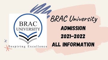 BRAC University Admission A-Z:  (2022)