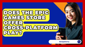 Does The Epic Games Store Offer Cross-platform Play? - Be App Savvy
