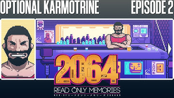 Optional Karmotrine - 2064: Read Only Memories - Episode 2 [Let