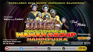 🔴LIVE MALAM JAIPONGAN BAJIDORAN WAWAN NAMIN PUTRA GROUP | YAHYA & CURHETI | CIBUNGUR 01 APRIL 2026