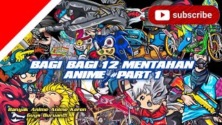 BAGI BAGI 12 MENTAHAN ANIME🤩 #PART 1🔥