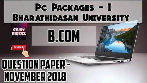 Pc Packages - I | Nov 2018, B.com - Allied | Question Paper | Bharathidasan University |
