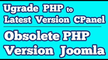 Obsolete PHP Version on Joomla || Upgrade PHP 5.4 to Latest version on Cpanel