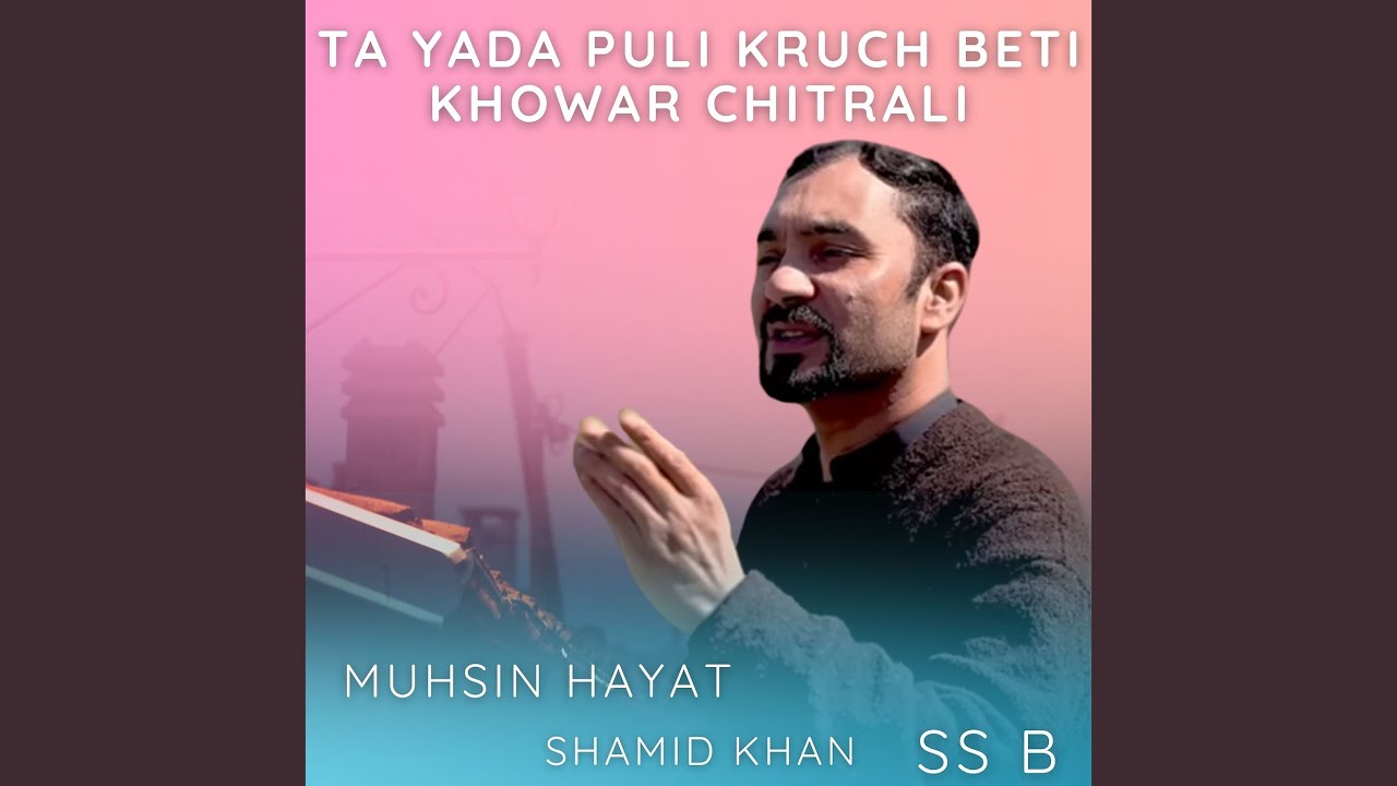 Ta Yada Puli Kruch Beti Khowar Chitrali