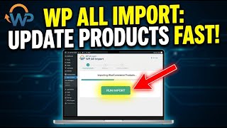 How to update WooCommerce products using WP All Import - Full Guide