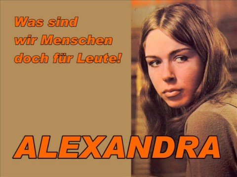 Alexandra - Was sind wir Menschen doch fr Leute!