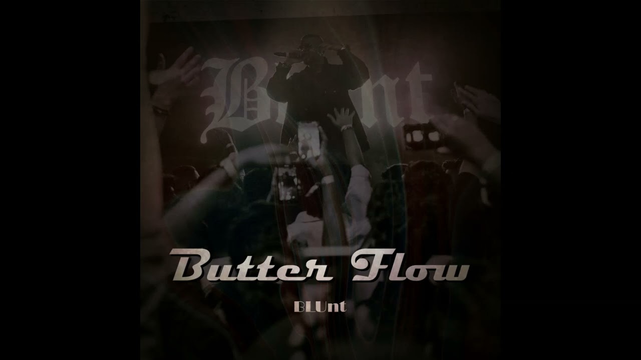 BLUnt - Butter Flow (Prod. by TntBeatz)
