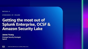 AWS re:Inforce 2023 - Get the most out of Splunk Enterprise, OCSF & Amazon Security Lake (PRT233-S)