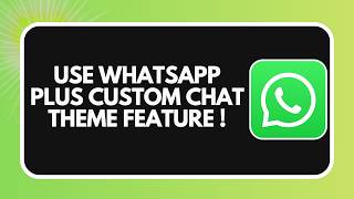 HOW TO USE WHATSAPP PLUS CUSTOM CHAT THEME FEATURE screenshot 4