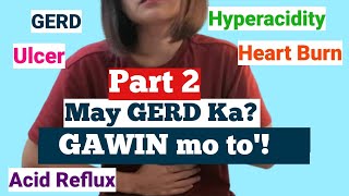 Mabisang Lunas Ng Acid Reflux, Gerd, Heartburn, Hyperacidity, Ulcer Part 2