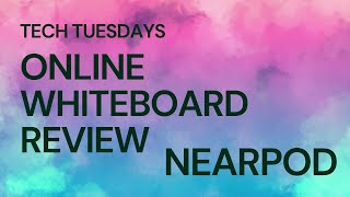 Whiteboard Review: Nearpod