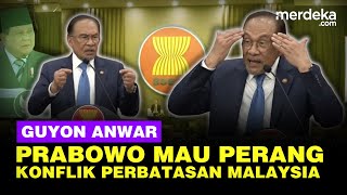 Download Lagu Canda Anwar, Prabowo Bilang Mau Perang Jika Ada Konflik Perbatasan Indonesia Malaysia MP3 Download Lagu Canda Anwar, Prabowo Bilang Mau Perang Jika Ada Konflik Perbatasan Indonesia Malaysia MP3