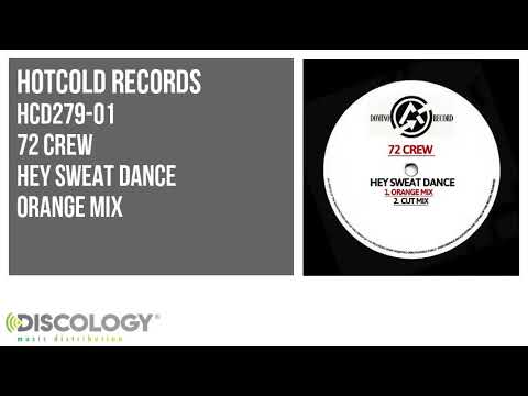 72 Crew — 72 Crew - Hey Sweat Dance [ Orange Mix ] HCD279