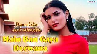 Main Ban Gaya Deewana Very Beautiful Mind Relaxing Love Song