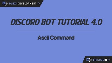 Discord Bot Tutorial: Ascii Command [ep. 5]