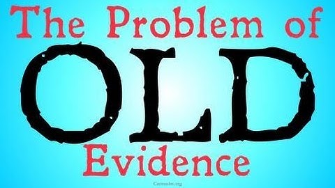 The Problem of Old Evidence (Bayesian Epistemology)