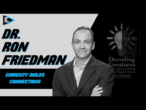 #252 Dr. Ron Friedman - Curiosity Builds Connections