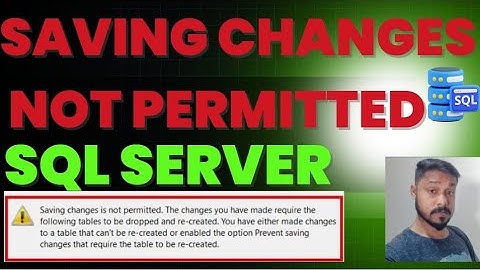 Saving Changes Is Not Permitted SQL Server