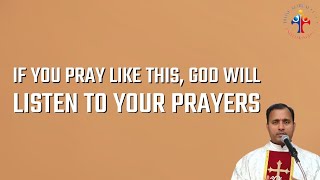 If you pray like this, God will listen to your prayers - Fr Joseph Edattu VC