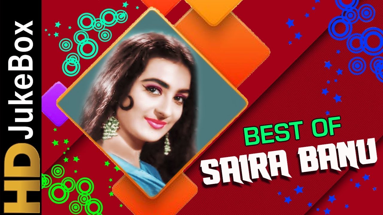 Hits Of Saira Banu  Bollywood Classic Songs  Evergreen Songs Collection Jukebox