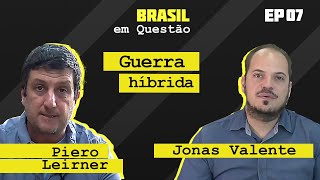 Brasil em Questão #7: Guerra híbrida