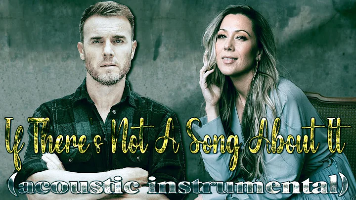 Gary Barlow & Colbie Caillat - If There's Not A Song About It (Acoustic Instrumental Mix)