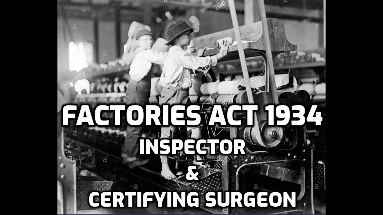 Factories Act 1934, Inspector and Certifying Surgeon