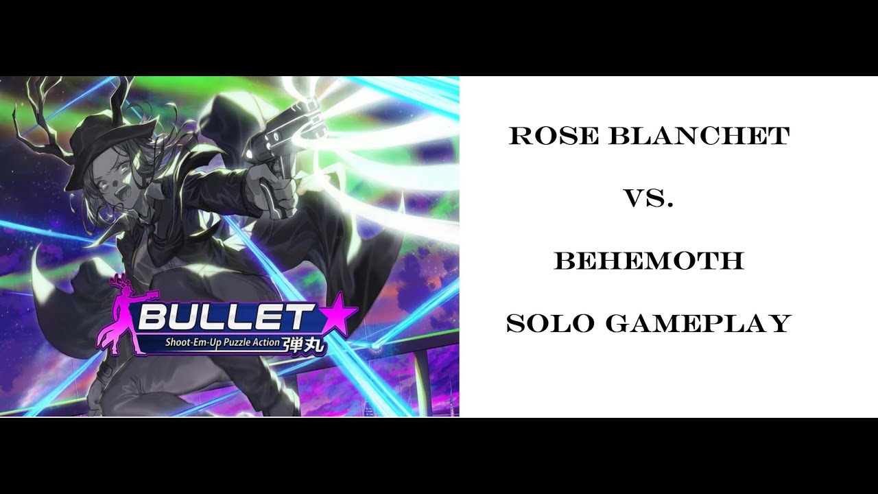 Bullet Star Gameplay Rose Blanchet vs. Behemoth Playthrough - YouTube