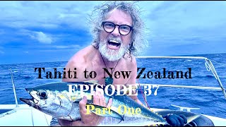 Sailing Tahiti to NEW ZEALAND in Our Nautitech 441 CATAMARAN - Part One, EPISODE 37