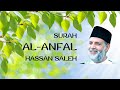Surah Al Anfal Recitation By Hassan Saleh 