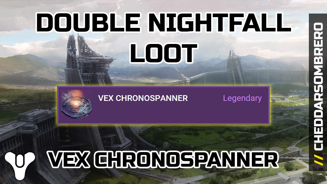Destiny: Double Nightfall Loot (Vex Chronospanner) New Legendary Artifact!