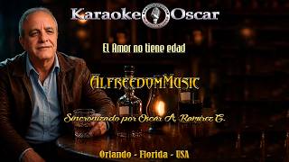 El Amor No Tiene Edad creado por Alfreedomusic Karaoke
