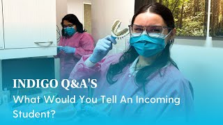 Indigo Q&A's | What Would You Tell An Incoming Student?