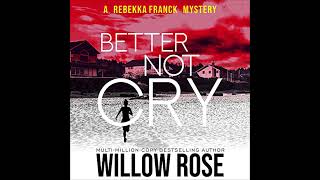 Download Lagu Better Not Cry by Willow Rose | Full Audiobook Download Lagu Better Not Cry by Willow Rose | Full Audiobook