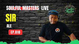 Sir Ale | Season Finale 🔥 | Soulful & Deep House Mix 2026 | Soulful Masters | Episode 10