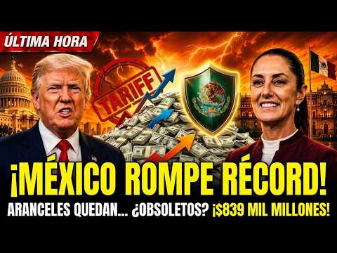 BLOW TO TRUMP: Mexico BREAKS 839 billion record and his tariffs are left...