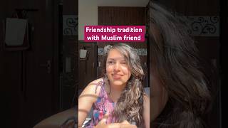 Friendship traditions w Muslim friend. Eid and Dhanteras #relatable #love #friendship