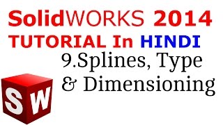 SolidWorks Tutorial in Hindi 9.Splines, Types And Dimension