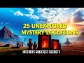 Everything You Missed About 25 Mysterious Historical Locations That Remain Unexplored | Mystery