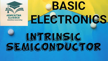Basic Electronics Intrinsic Semiconductor For GATE UGC NET ISRO DRDO JE