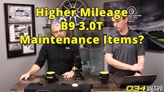 Higher Mileage B9 3.0T Maintenance Items | 034Motorsport FAQ
