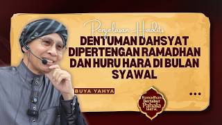 Penjelasan Hadist Dentuman Dahsyat Dipertengahan Ramadhan dan Huru Hara Di Bulan Syawal - Buya Yahya