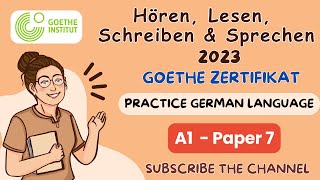 Deutsch A1 Goethe Zertifikat Exam 2023 Paper 7 - Hören, Lesen, Schreiben, Sprechen mit Lösungen