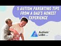 5 Autism Parenting Tips from a Dad’s Honest Experience