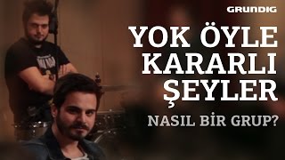 Yökş Nasıl Bir Grup? / Ç