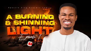 A BURNING AND A SHINING LIGHT [Full Message] 