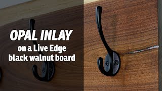 Opal Inlay on a Live Edge Black Walnut board