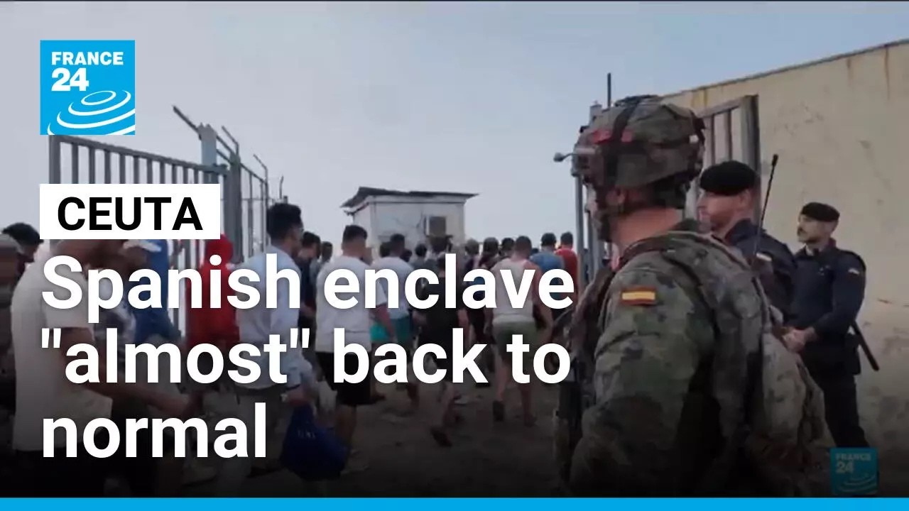Ceuta enclave "almost" back to normal after migrant influx • FRANCE 24 English