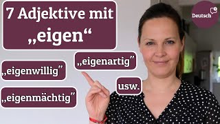 Adjektive mit "eigen" richtig verwenden (Wortschatz Deutsch B2-C1)