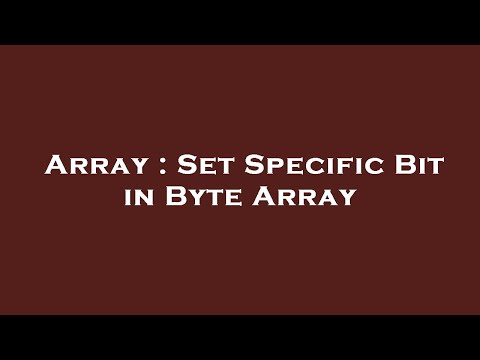 Array : Set Specific Bit in Byte Array